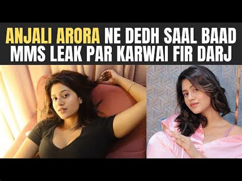 anjali arora mms liked|Anjali Aroras morphed video is under investigation, latter soon to ...